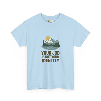 Your Job Is Not Your Identity T-Shirt – Anti-Hustle Tee