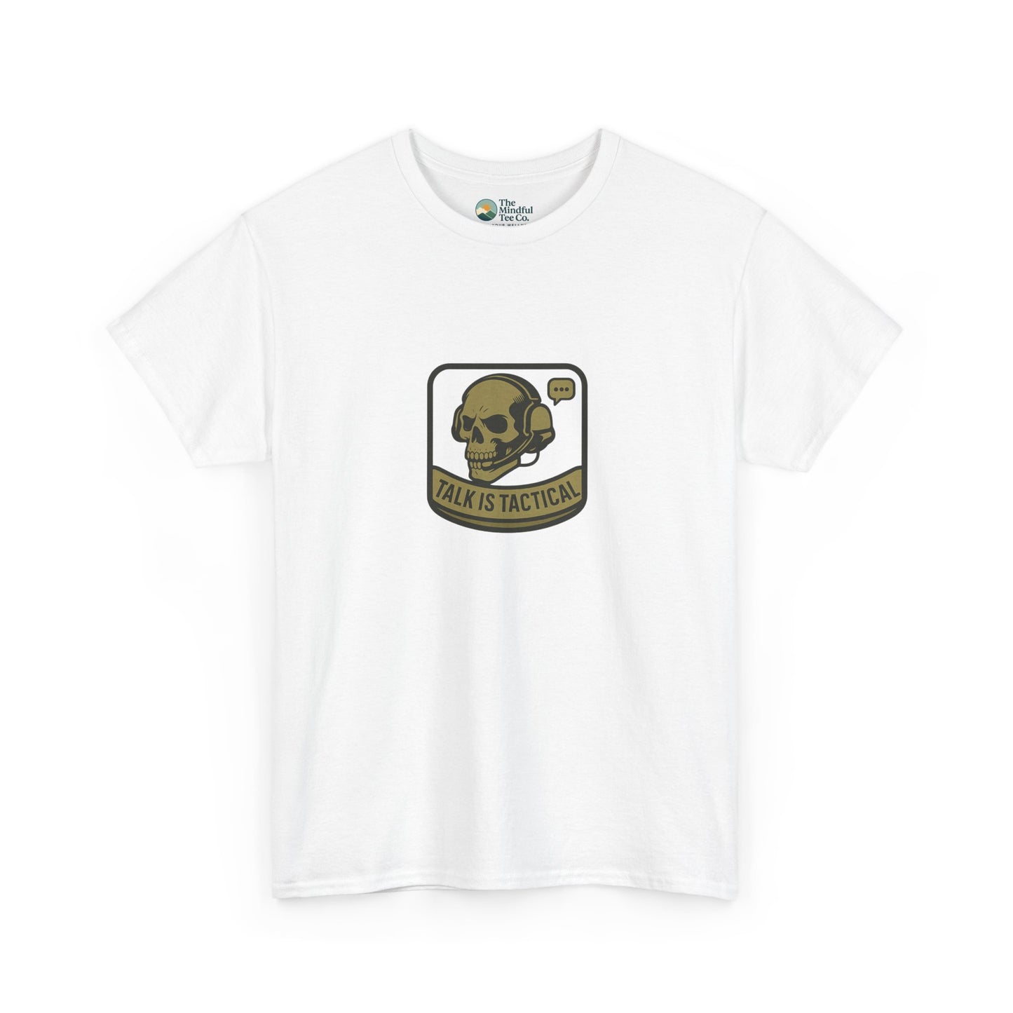 Talk Is Tactical T-Shirt – Military Communication & Resilience  Tee
