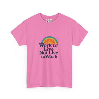 Work to Live, Not Live to Work T-Shirt – Retro Balance & Self-Care