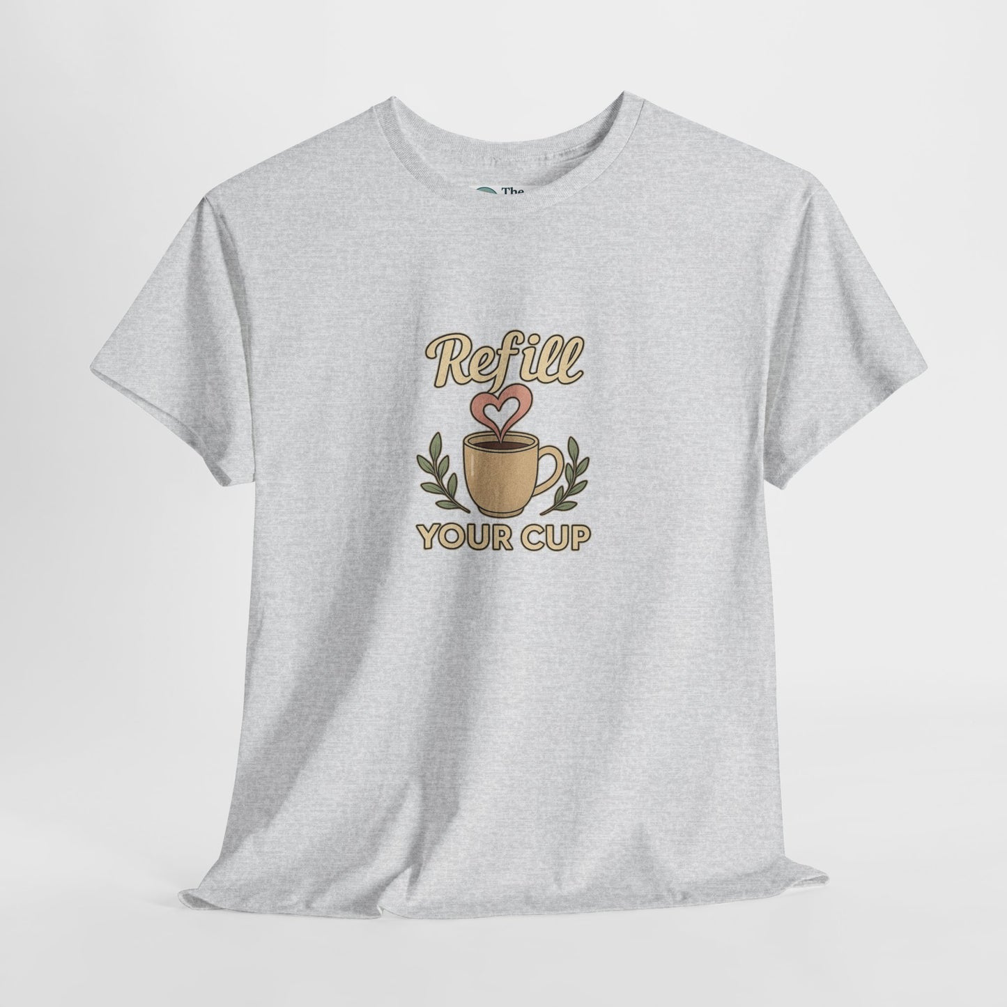 Refill Your Cup T-Shirt – Self-Care & Renewal  Tee
