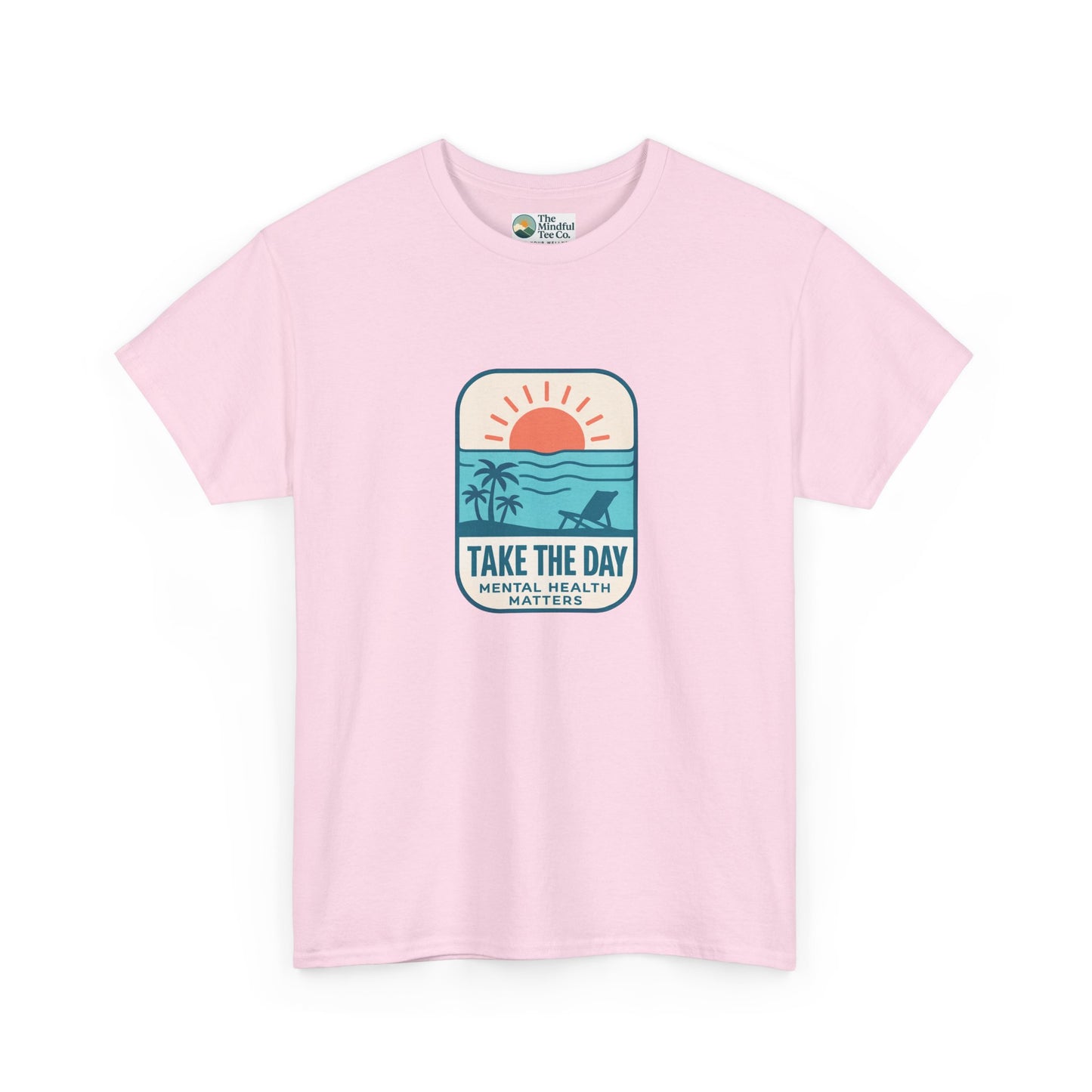 Take The Day T-Shirt – Mental Health Matters Beach Tee