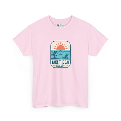 Take The Day T-Shirt – Mental Health Matters Beach Tee