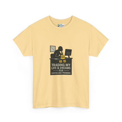 Trading My Life & Dreams T-Shirt – Honest Workplace Mental Health Tee