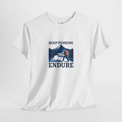 Keep Pushing Endure T-Shirt – Motivational Hiking Tee