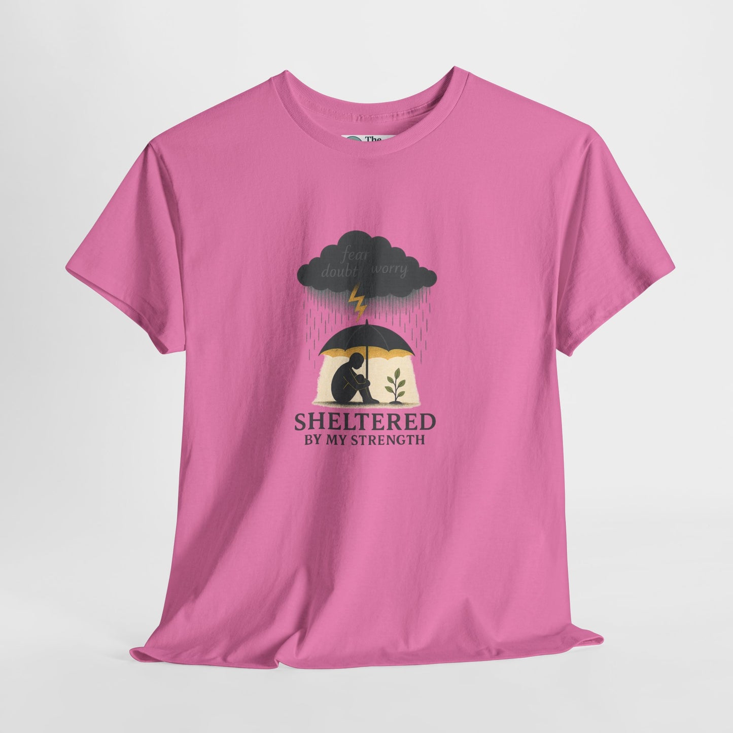 Sheltered By My Strength T-Shirt – Resilient Mental Health Tee