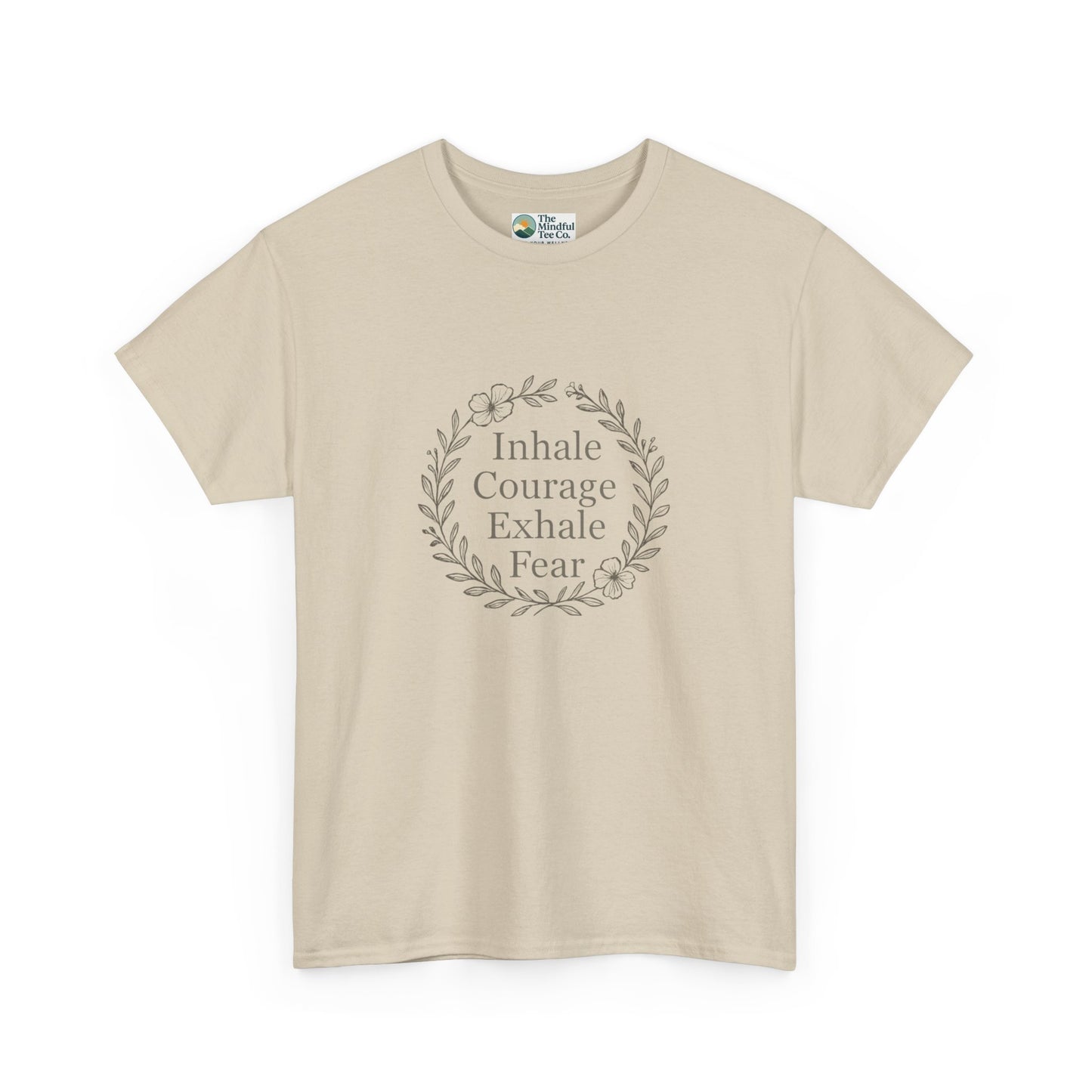 Inhale Courage, Exhale Fear T-Shirt – Inspirational Floral Tee