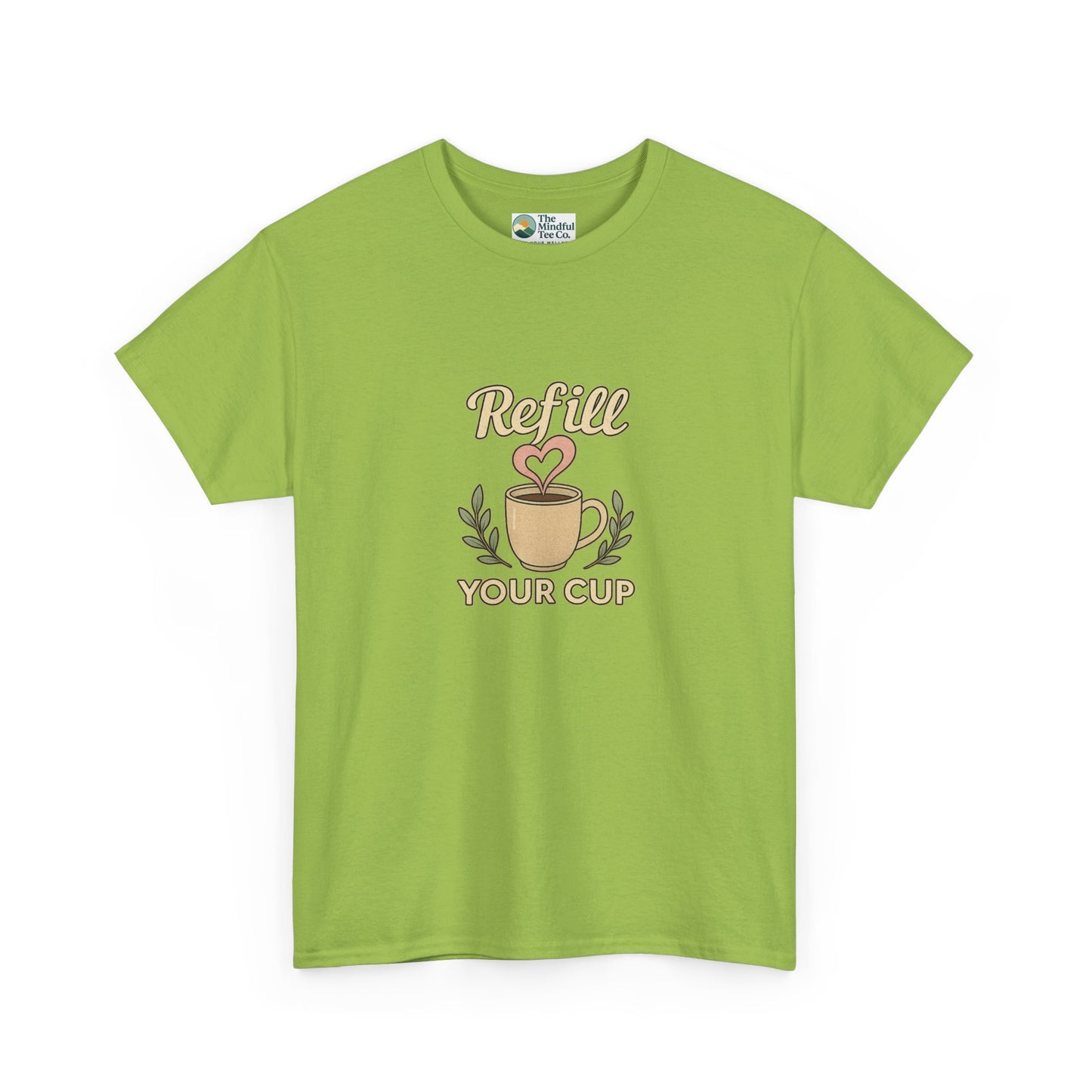 Refill Your Cup T-Shirt – Self-Care & Renewal  Tee