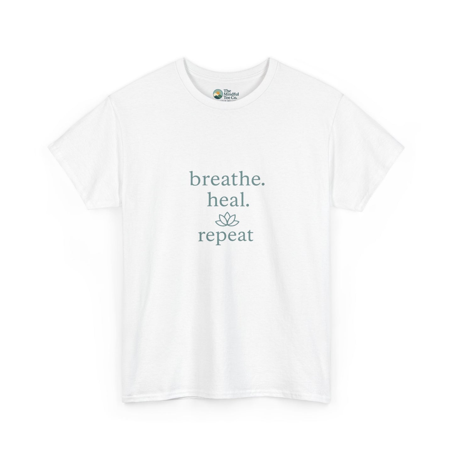Breathe. Heal. Repeat. T-Shirt - Mindfulness & Affirmation Tee