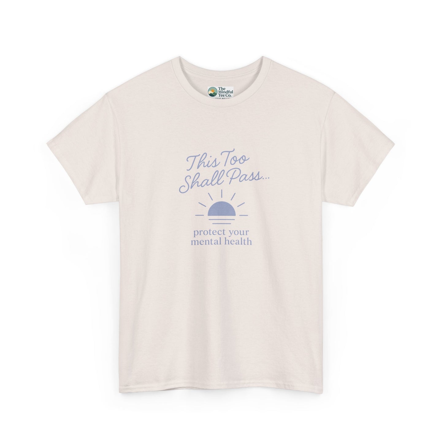 This Too Shall Pass T-Shirt - Protect Your Mental Health