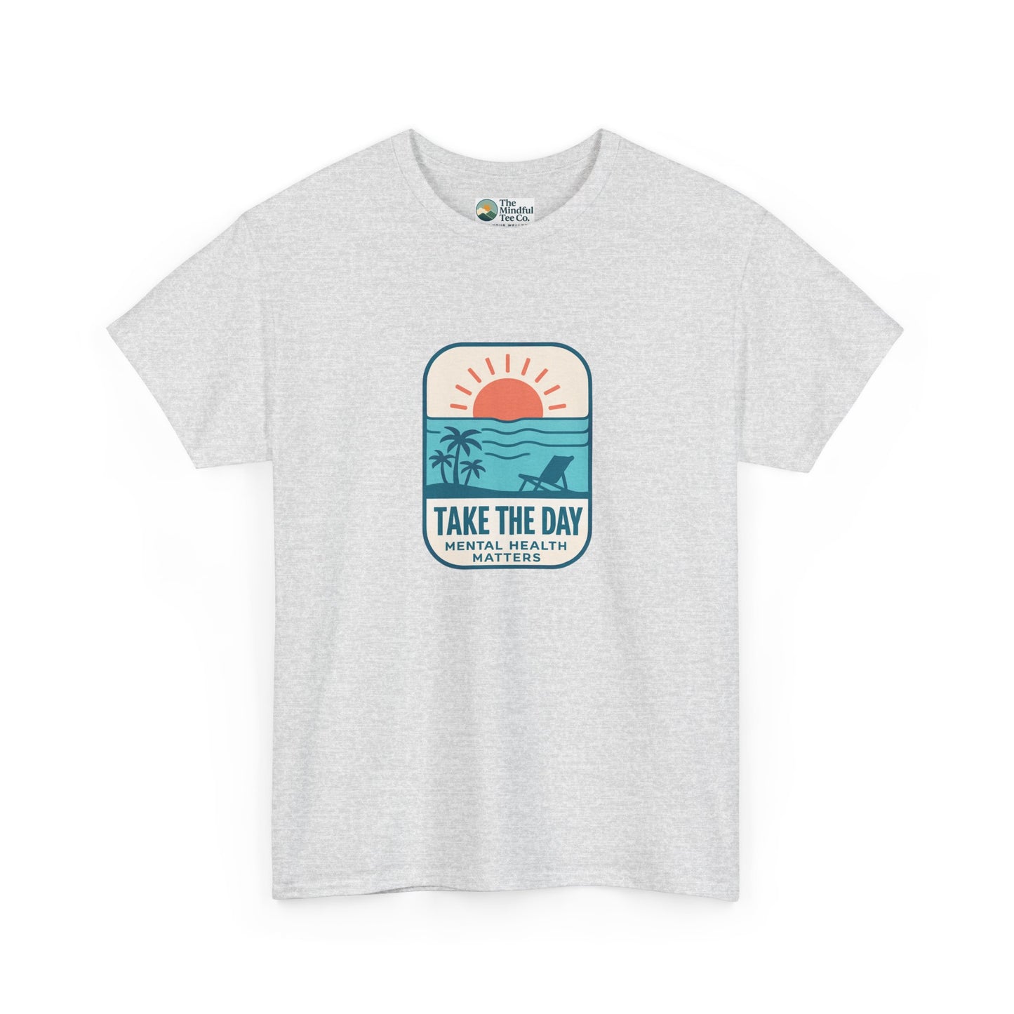 Take The Day T-Shirt – Mental Health Matters Beach Tee