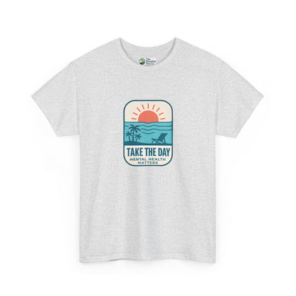 Take The Day T-Shirt – Mental Health Matters Beach Tee