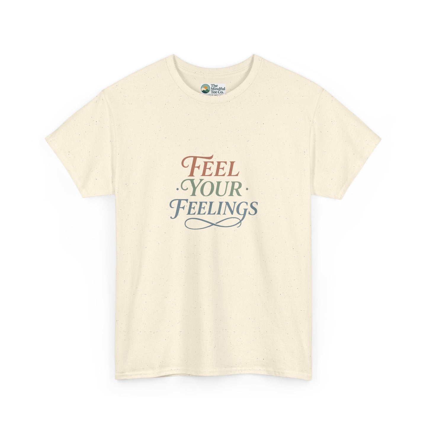 Feel Your Feelings T-Shirt – Mental Health Affirmation Tee
