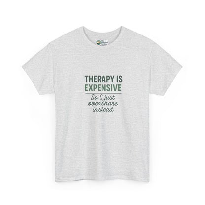 Therapy Is Expensive T-Shirt – Mental Health Humor Tee