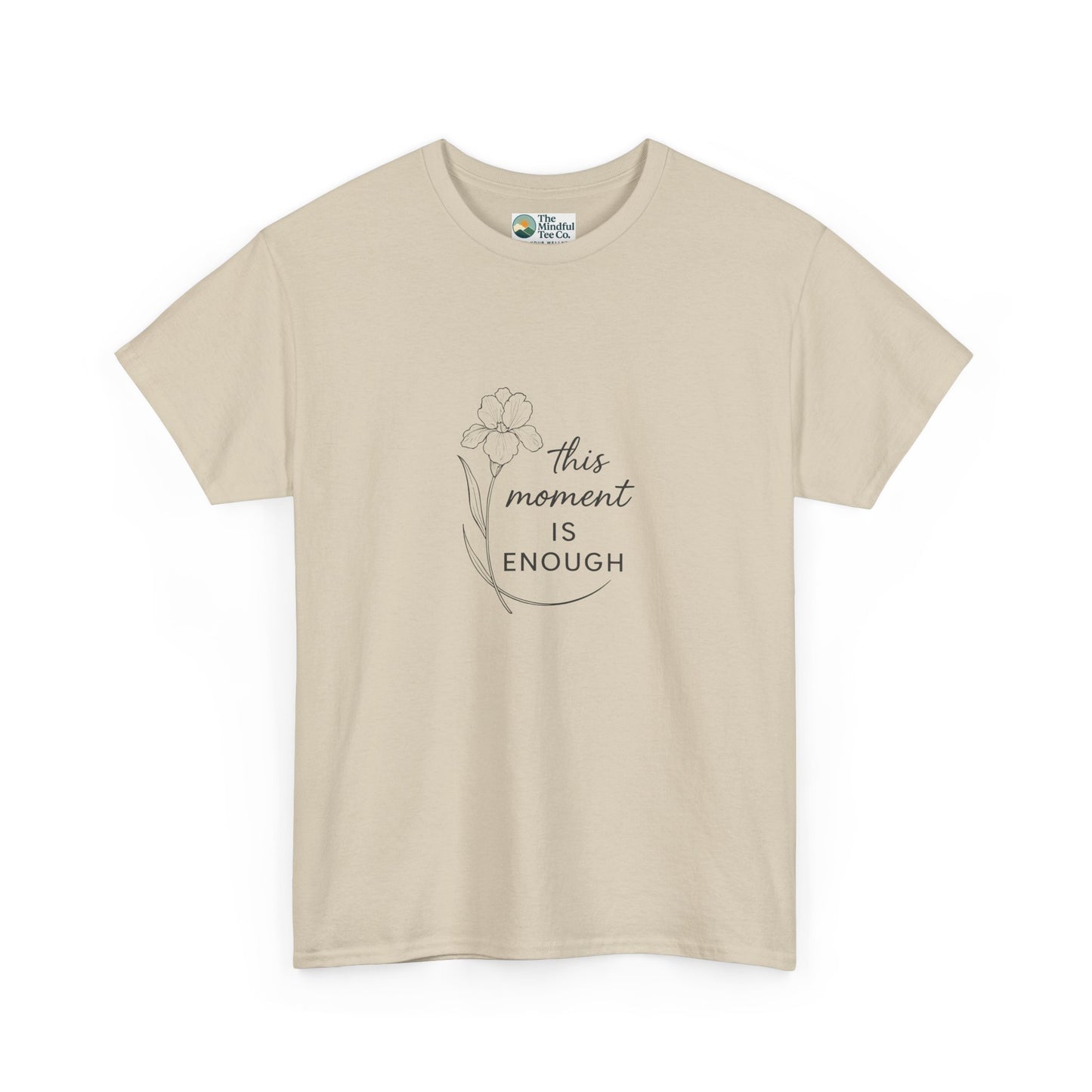 This Moment Is Enough T-Shirt – Mindfulness & Presence