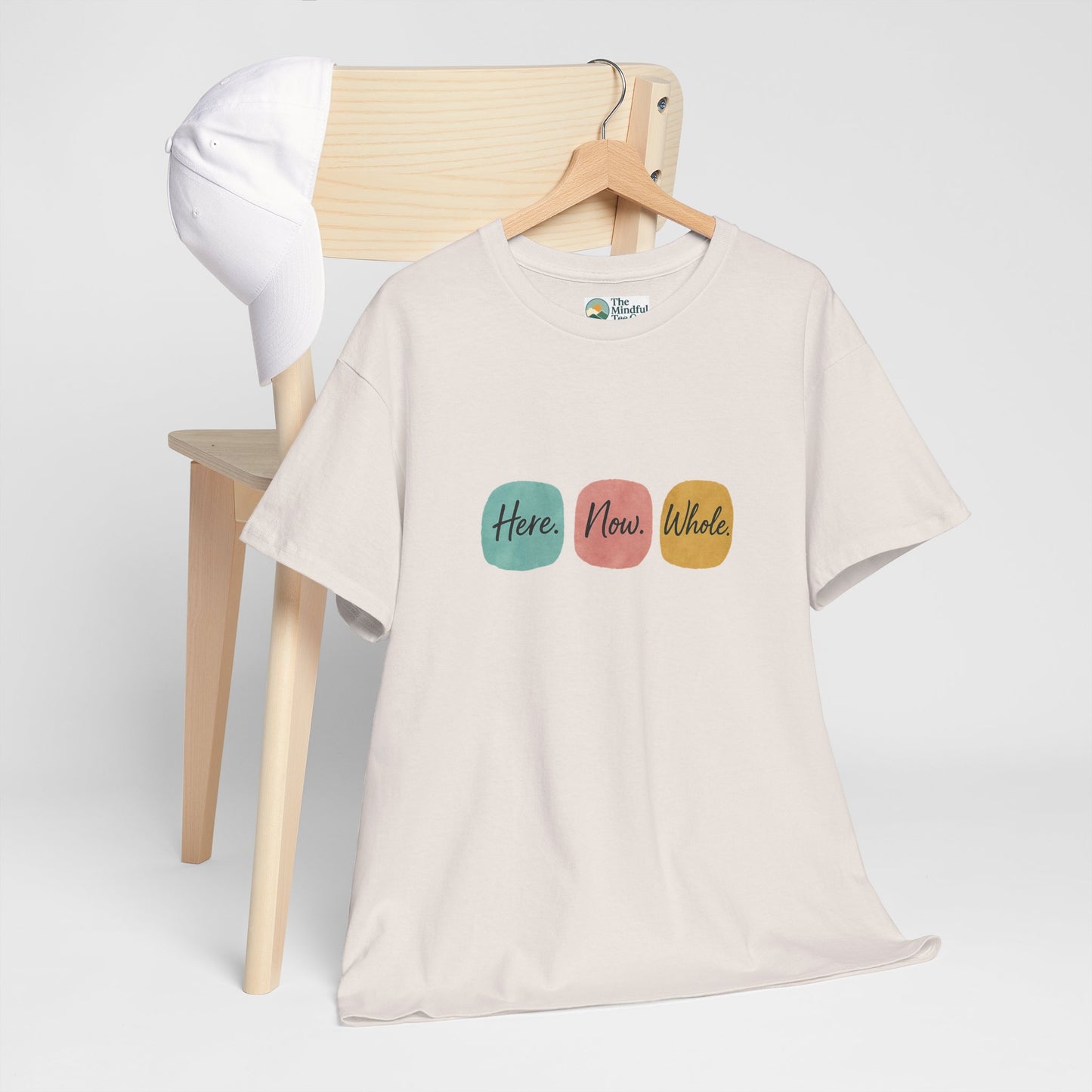 Here. Now. Whole. T-Shirt – Minimalist Mindfulness Tee