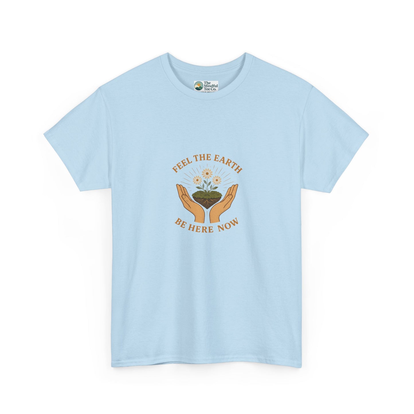 Feel the Earth T-Shirt – Mindfulness & Presence Tee