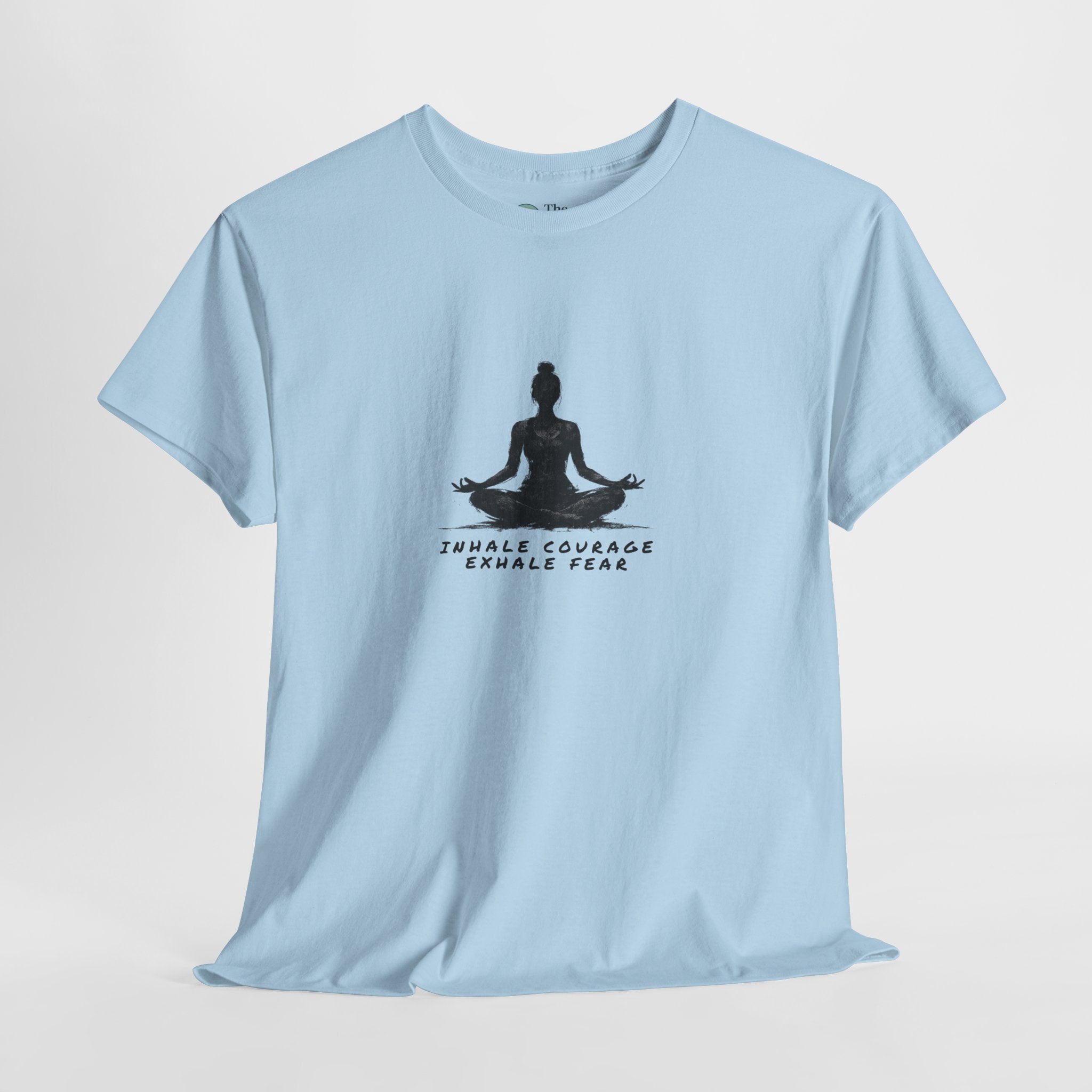 Inhale Courage Exhale Fear – Focus Tee