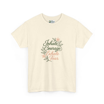 Inhale Courage, Exhale Fear T-Shirt – Floral Affirmation Tee
