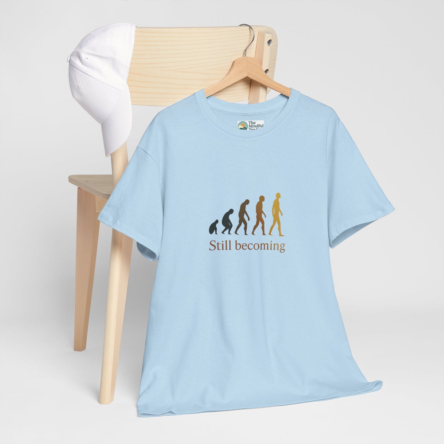 Still Becoming T-Shirt - Evolution Never Stops