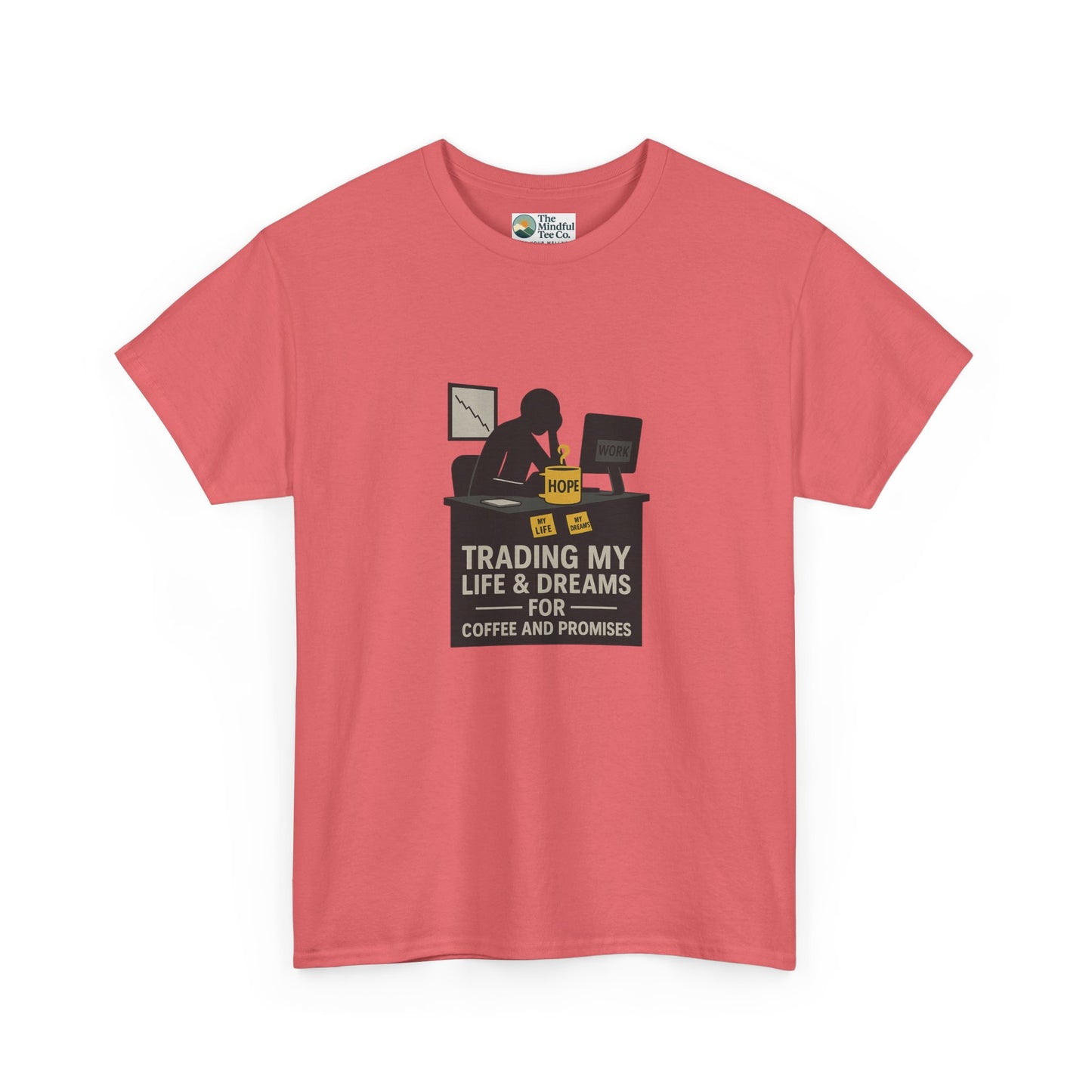 Trading My Life & Dreams T-Shirt – Honest Workplace Mental Health Tee