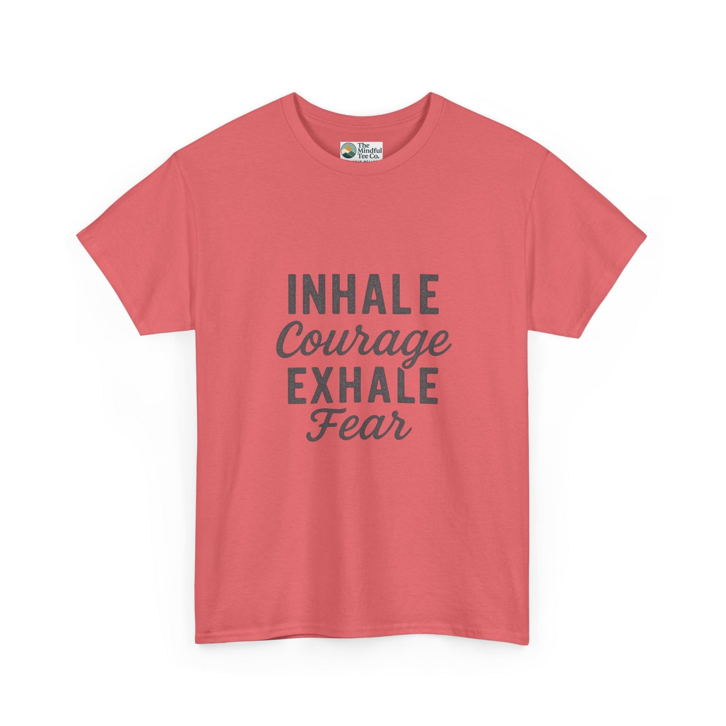 Inhale Courage, Exhale Fear T-Shirt – Mindful Affirmation Tee