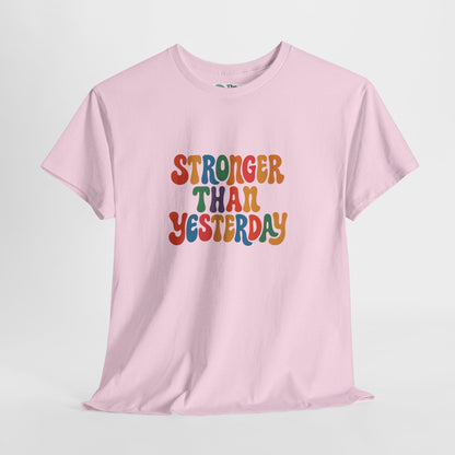 Stronger Than Yesterday T-Shirt – Retro Motivational Tee