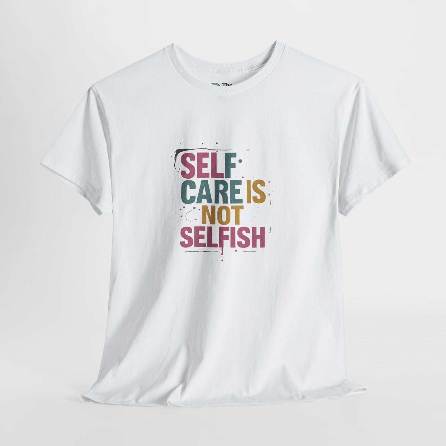 Self Care Is Not Selfish T-Shirt – Mental Health & Wellness Tee  Tee