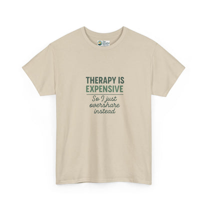 Therapy Is Expensive T-Shirt – Mental Health Humor Tee