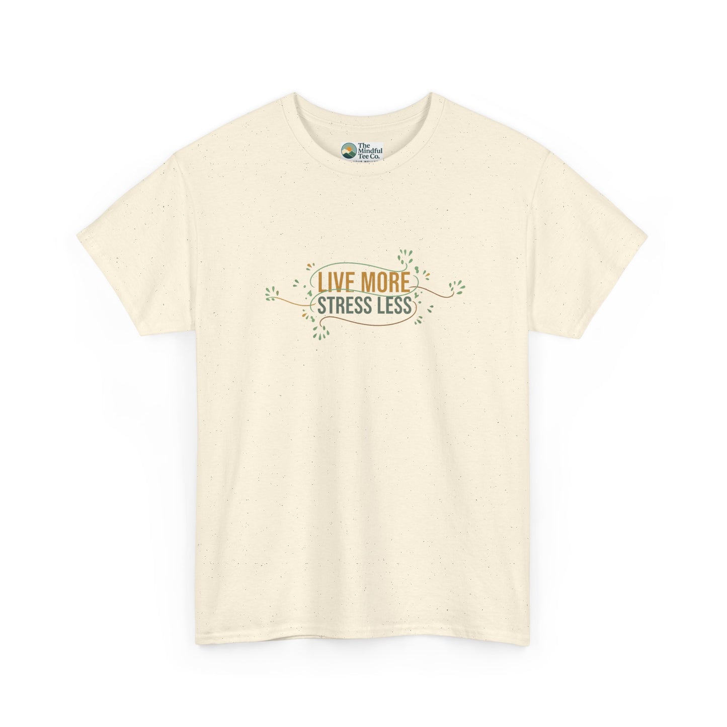 Live More, Stress Less T-Shirt – Positive Mental Health Tee