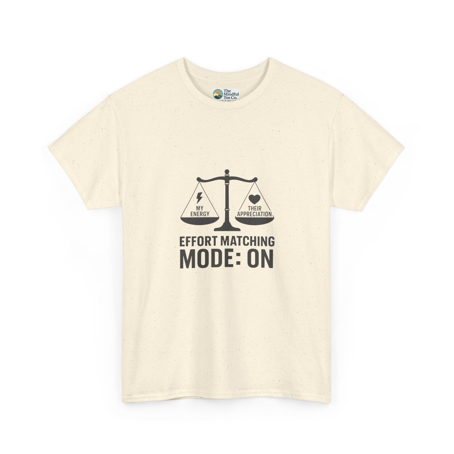 Effort Matching Mode: On T-Shirt – Mental Health Awareness Tee