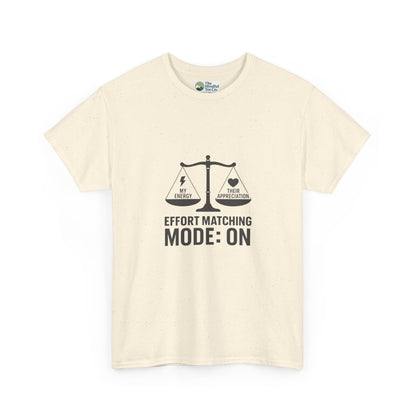 Effort Matching Mode: On T-Shirt – Mental Health Awareness Tee