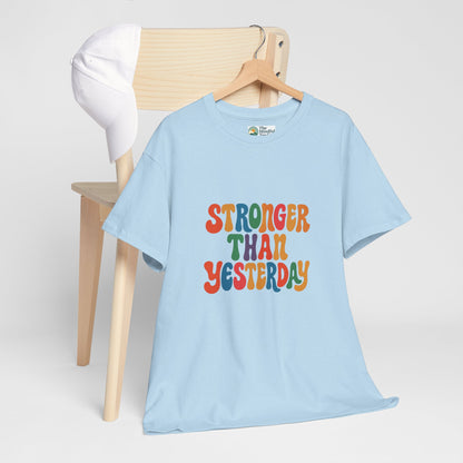 Stronger Than Yesterday T-Shirt – Retro Motivational Tee