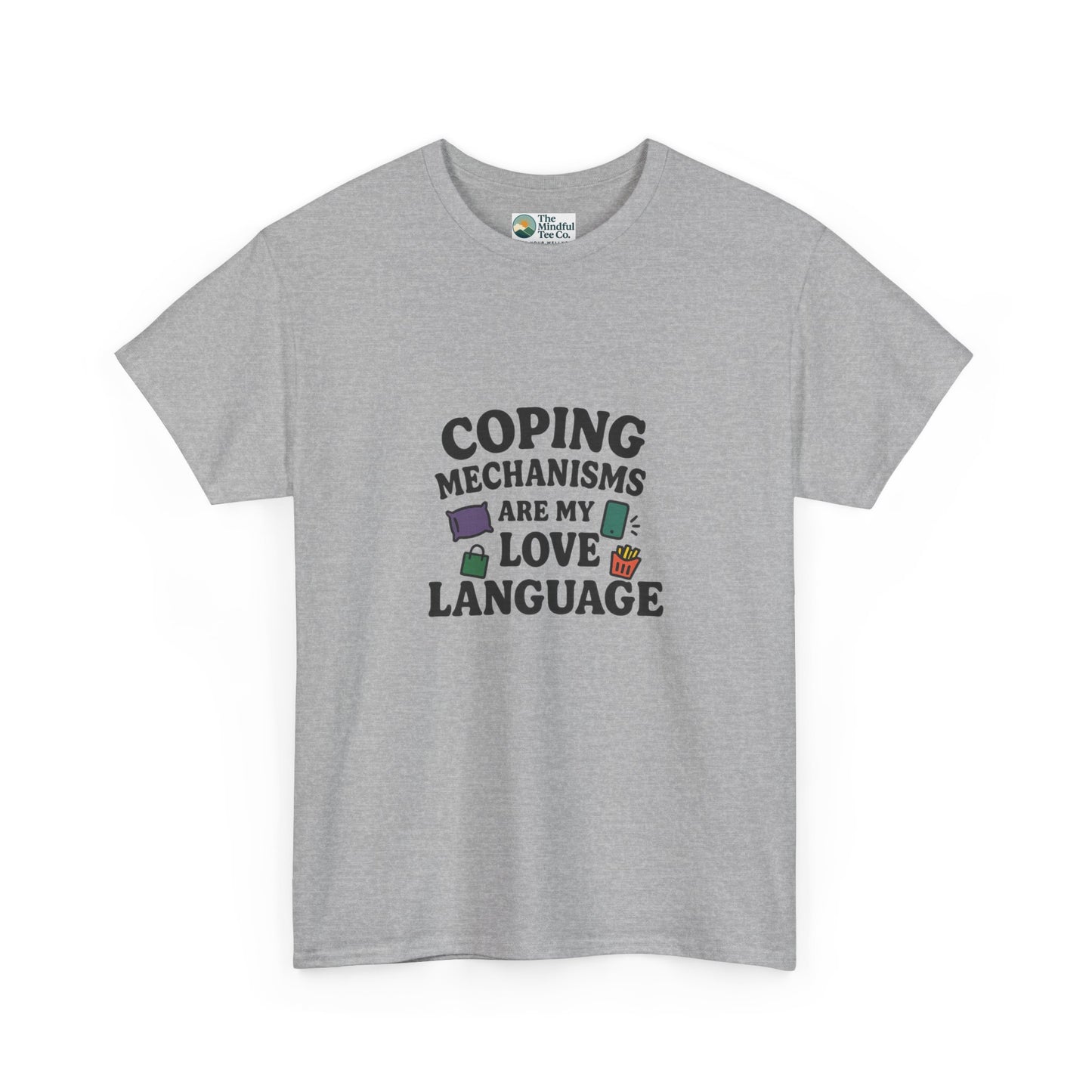 Coping Mechanisms Are My Love Language T-Shirt – Mental Health Tee