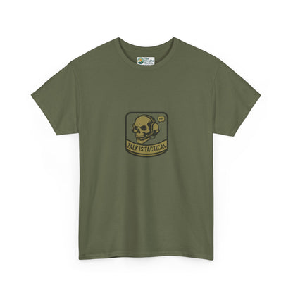 Talk Is Tactical T-Shirt – Military Communication & Resilience  Tee
