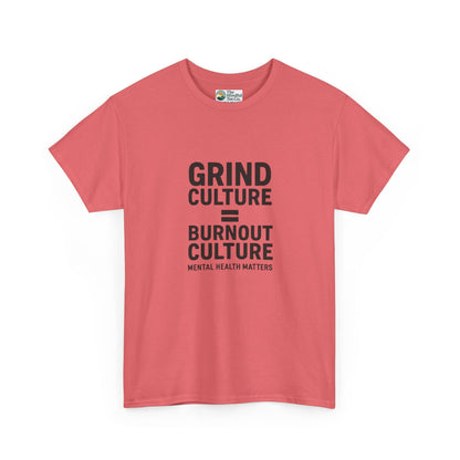 Grind Culture = Burnout Culture T-Shirt – Mental Health Matters Awareness  Tee
