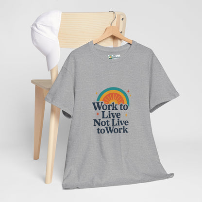 Work to Live, Not Live to Work T-Shirt – Retro Balance & Self-Care