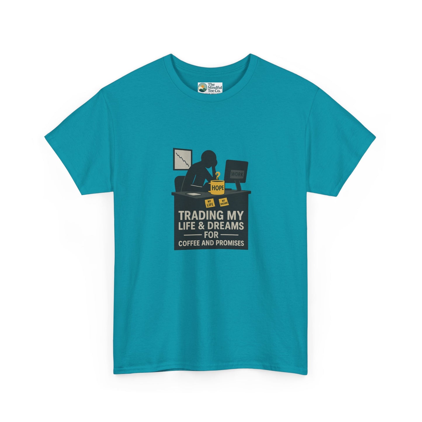 Trading My Life & Dreams T-Shirt – Honest Workplace Mental Health Tee