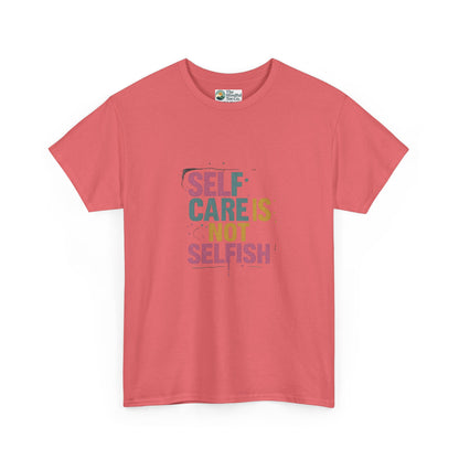 Self Care Is Not Selfish T-Shirt – Mental Health & Wellness Tee  Tee