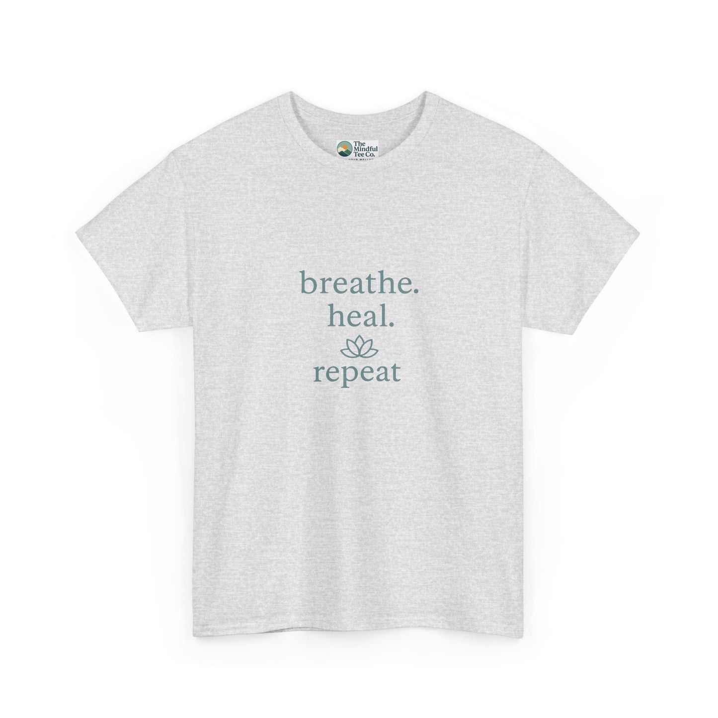Breathe. Heal. Repeat. T-Shirt - Mindfulness & Affirmation Tee
