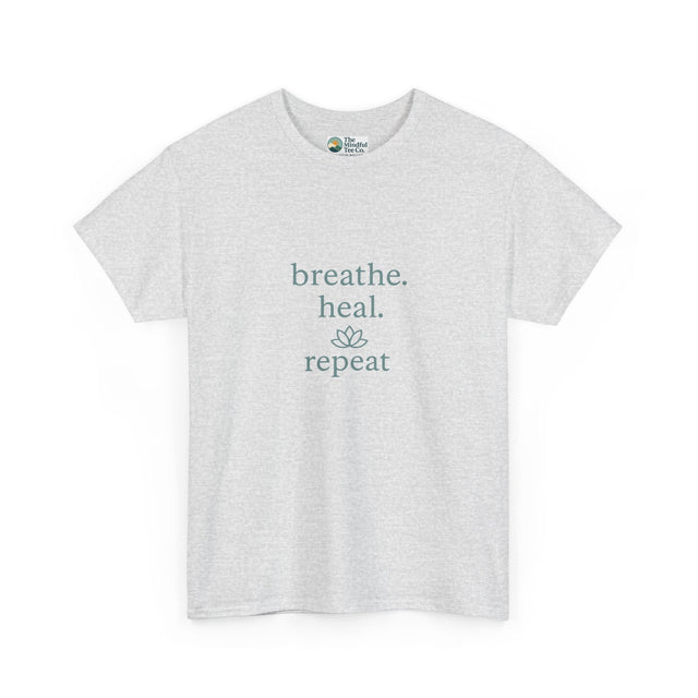 Breathe. Heal. Repeat. T-Shirt - Mindfulness & Affirmation Tee