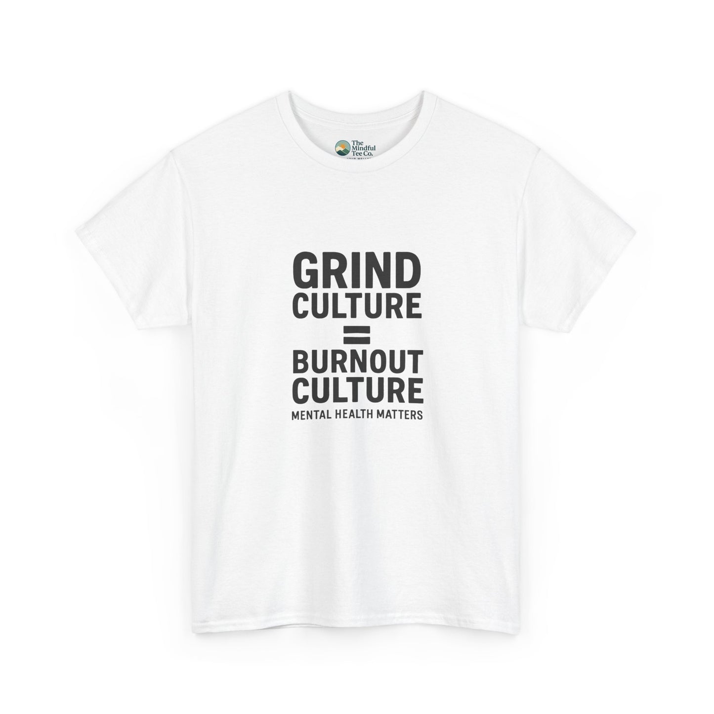Grind Culture = Burnout Culture T-Shirt – Mental Health Matters Awareness  Tee