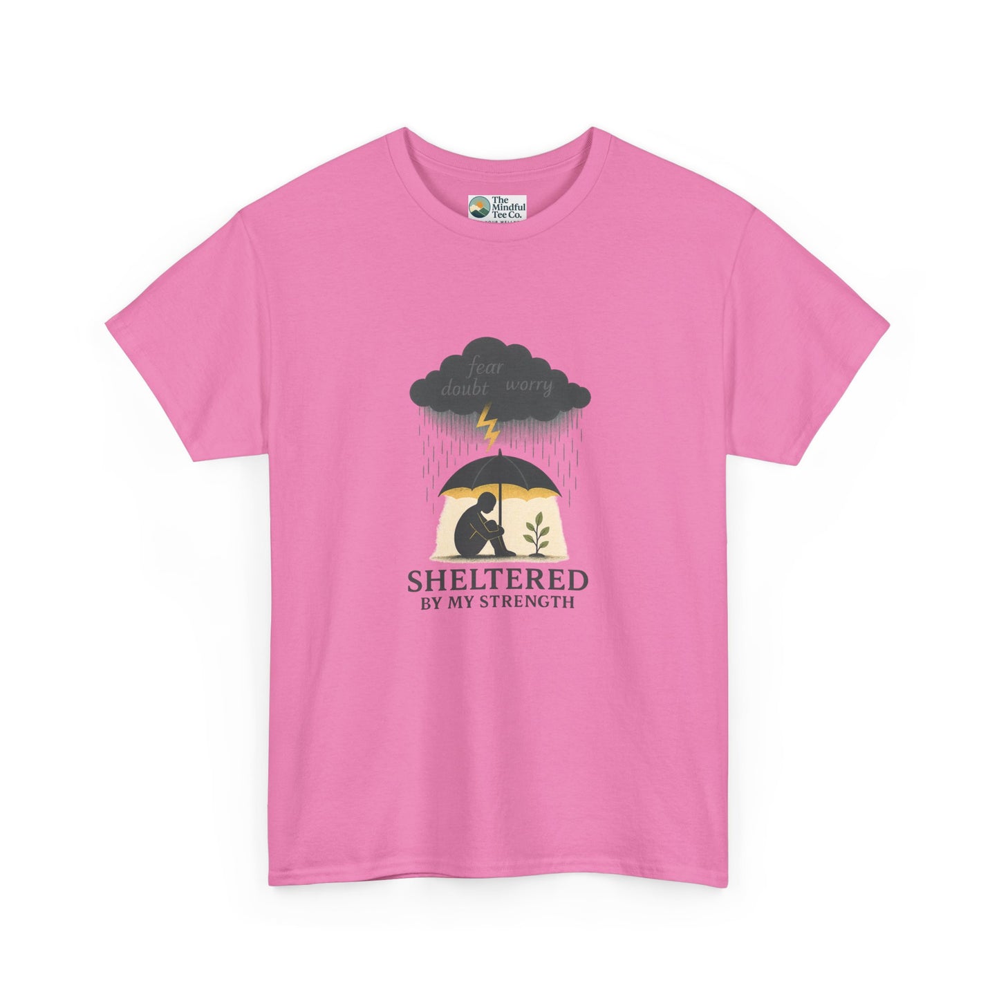 Sheltered By My Strength T-Shirt – Resilient Mental Health Tee