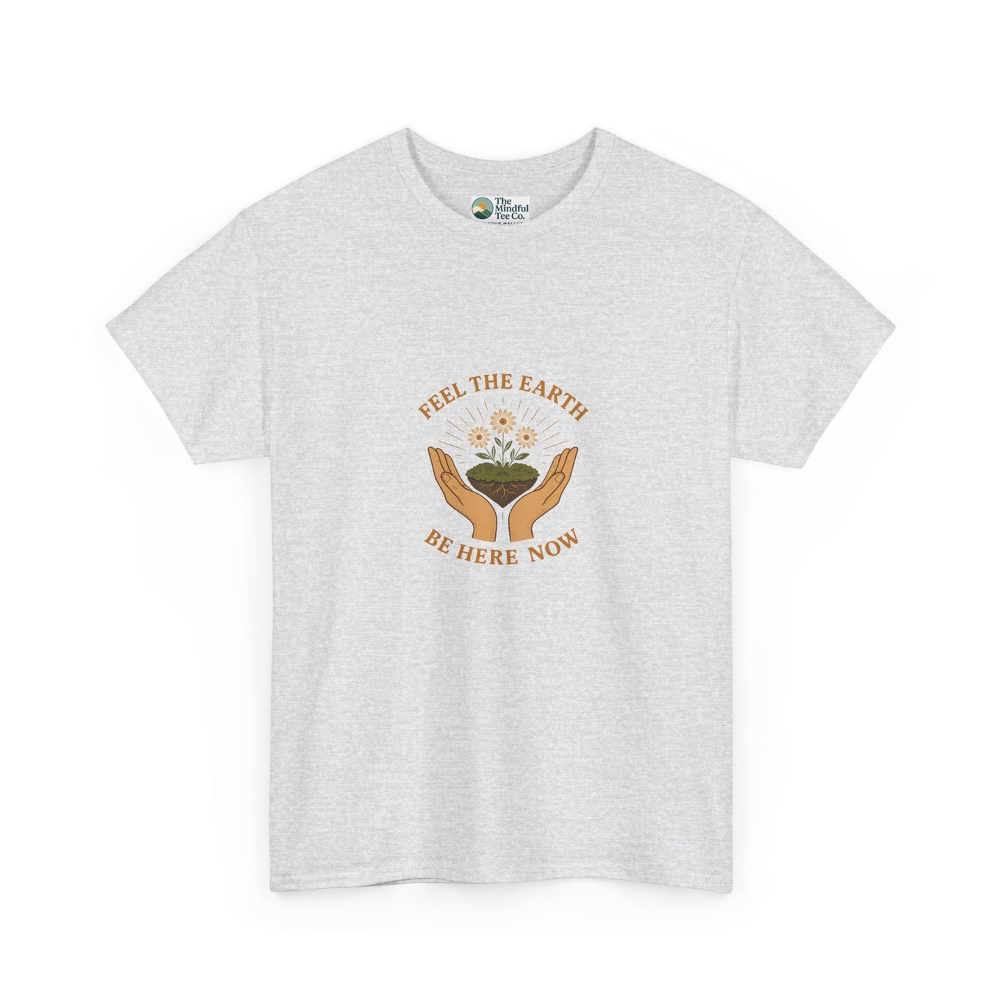 Feel the Earth T-Shirt – Mindfulness & Presence Tee
