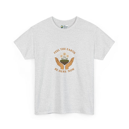 Feel the Earth T-Shirt – Mindfulness & Presence Tee