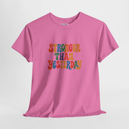 Stronger Than Yesterday T-Shirt – Retro Motivational Tee