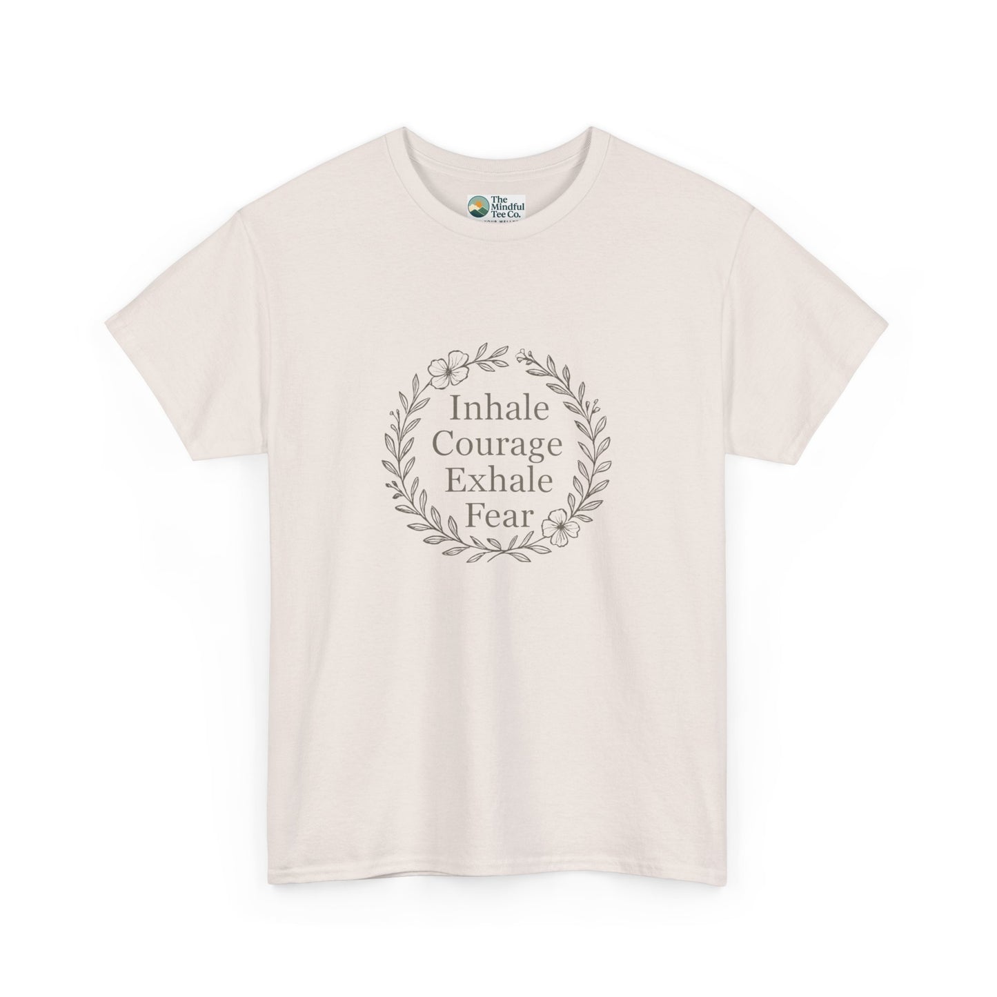 Inhale Courage, Exhale Fear T-Shirt – Inspirational Floral Tee