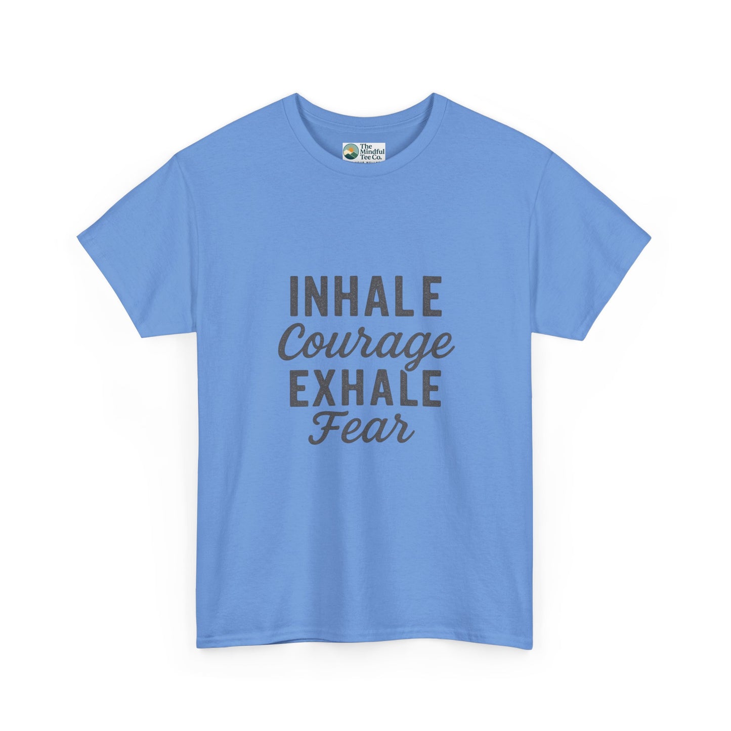 Inhale Courage, Exhale Fear T-Shirt – Mindful Affirmation Tee