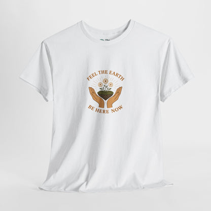 Feel the Earth T-Shirt – Mindfulness & Presence Tee