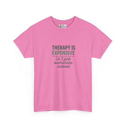 Therapy Is Expensive T-Shirt – Mental Health Humor Tee