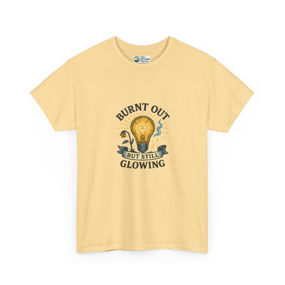 Burnt Out But Still Glowing T-Shirt – Resilience Tee
